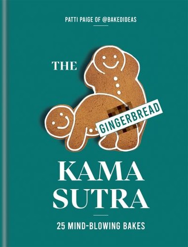 The gingerbread kama - , sutra